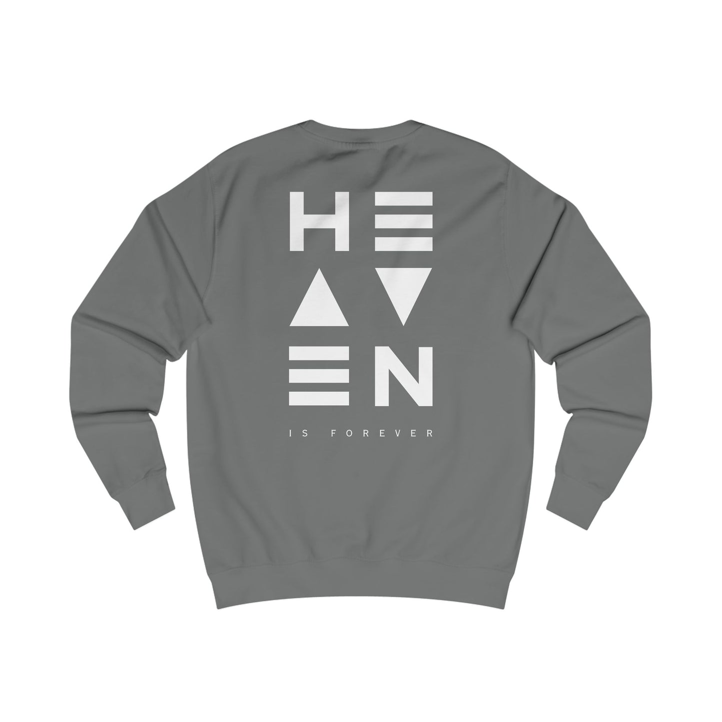 "Heaven is Forever Sweatshirt - Unisex White Print"