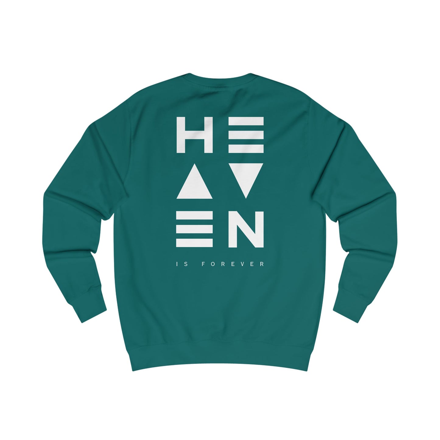 "Heaven is Forever Sweatshirt - Unisex White Print"