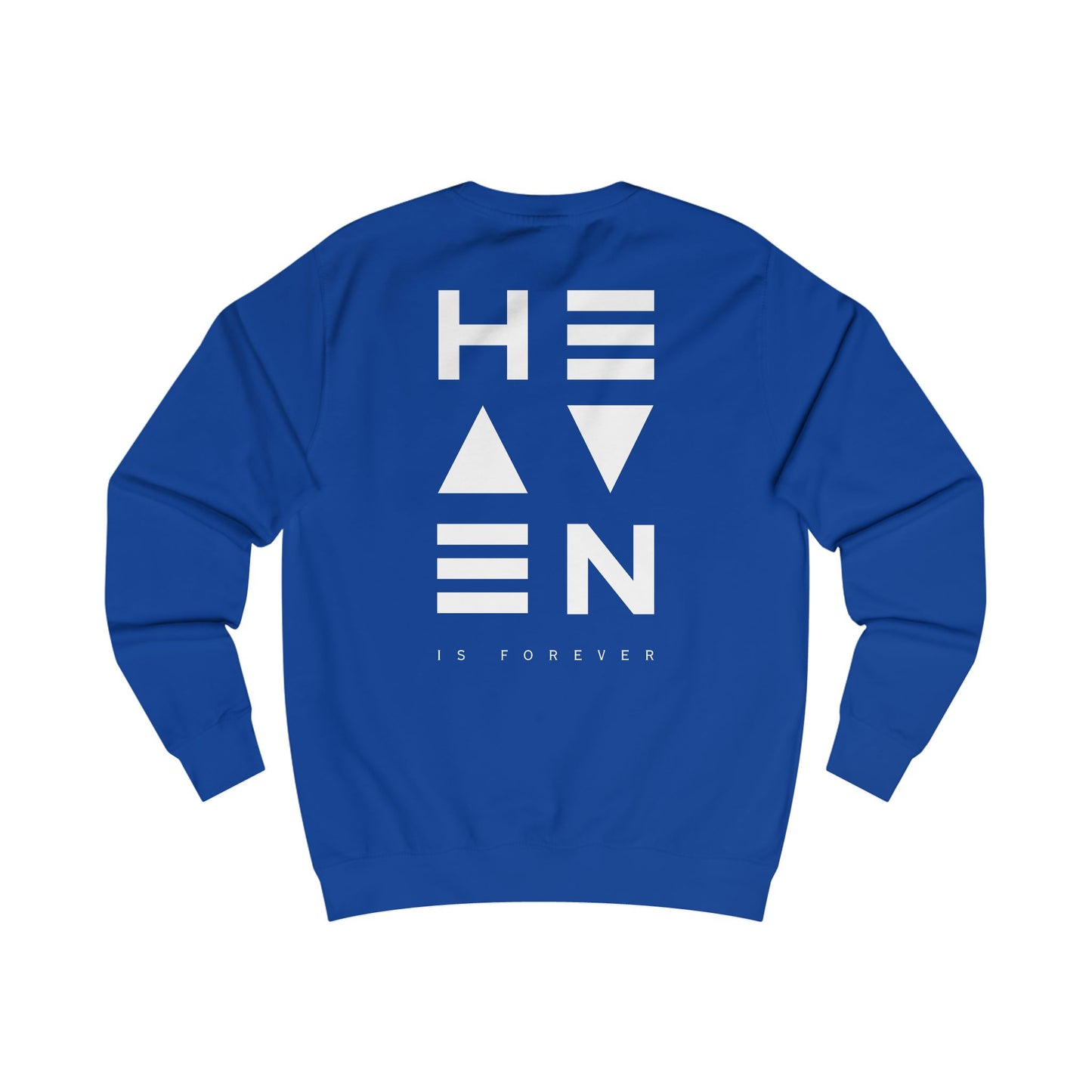 "Heaven is Forever Sweatshirt - Unisex White Print"