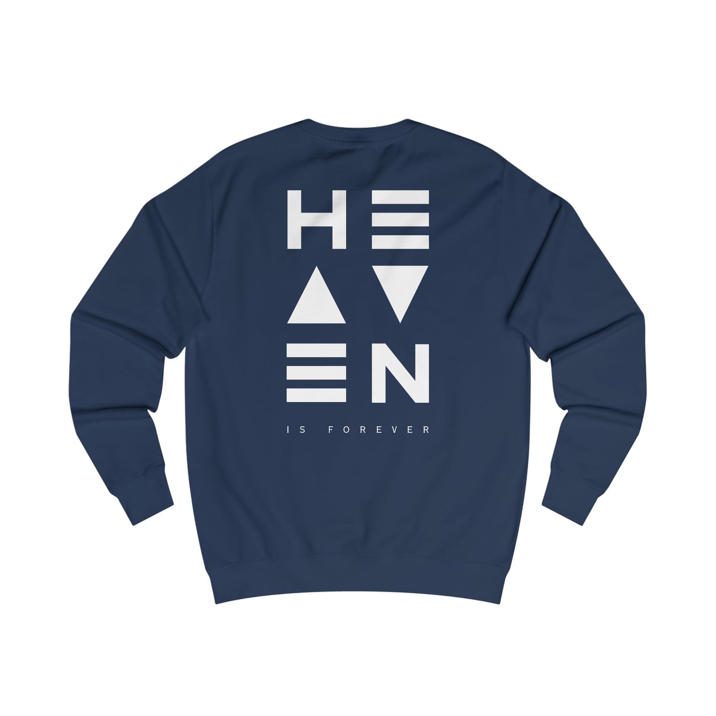 "Heaven is Forever Sweatshirt - Unisex White Print"