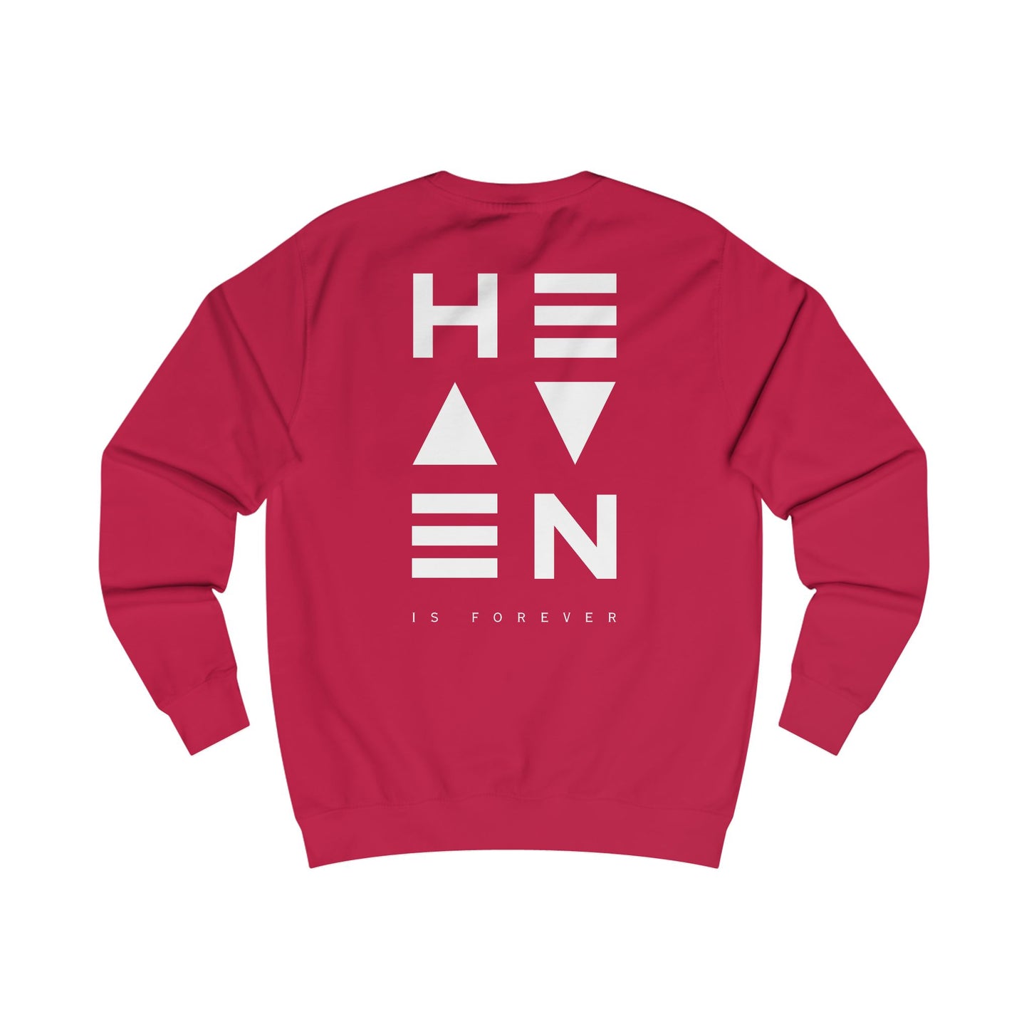 "Heaven is Forever Sweatshirt - Unisex White Print"