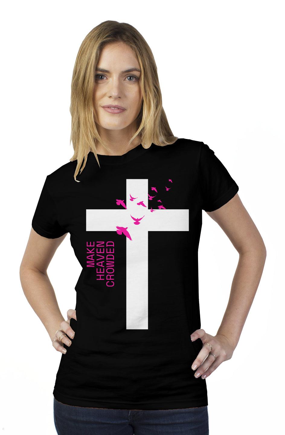 "Make Heaven Crowded" womens t shirt