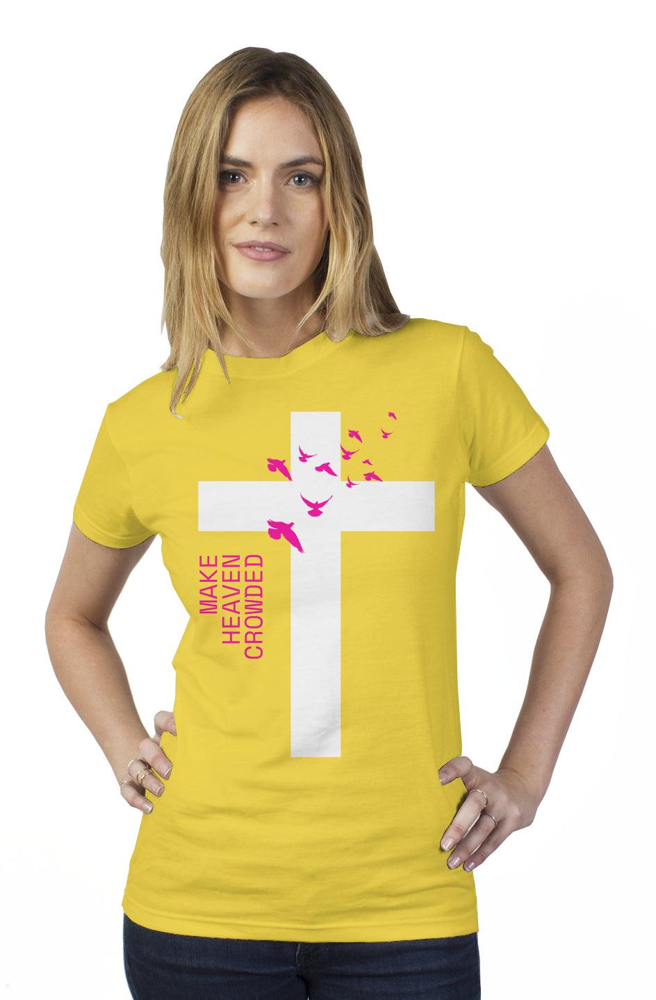 "Make Heaven Crowded" womens t shirt